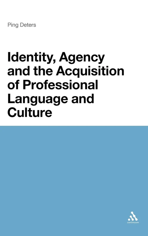 Identity, Agency, and the Acquisition of Professional Language and Culture