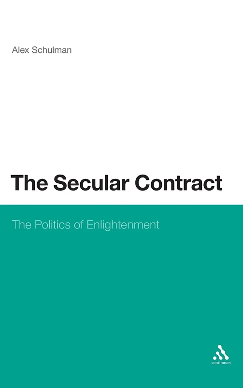 Secular Contract, The: The Politics of Enlightenment