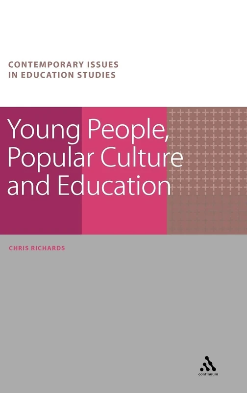 Young People, Popular Culture and Education (Contemporary Issues in Education Studies)