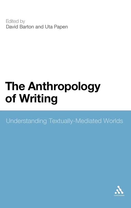 The Anthropology of Writing: Understanding Textually-Mediated Worlds