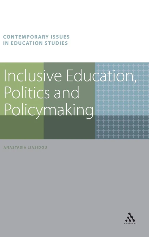Inclusive Education, Politics and Policymaking (Contemporary Issues in Education Studies)