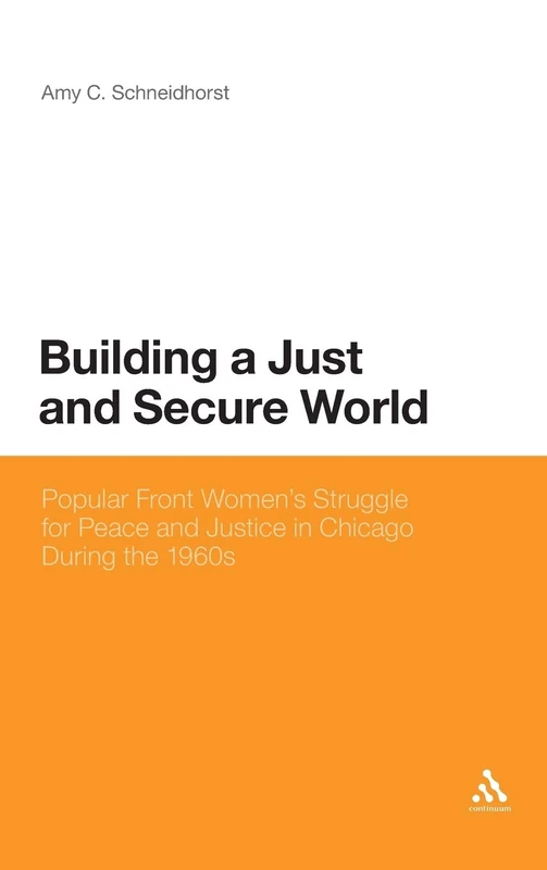 Building a Just and Secure World: Popular Front Women's Struggle for Peace and Justice Chicago in the 1960s