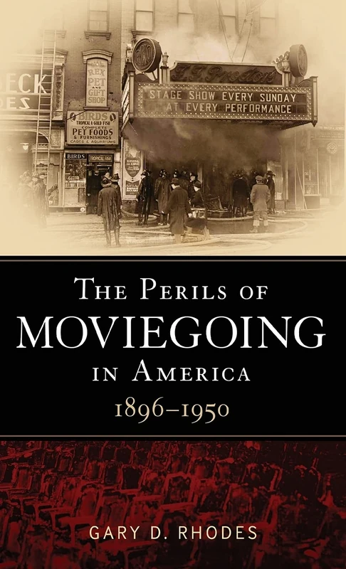 The Perils of Moviegoing in America 1896-1950