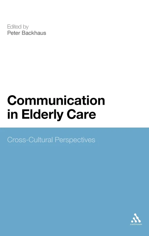 Bloomsbury Communication in Elderly Care - Cross-Cultural Book