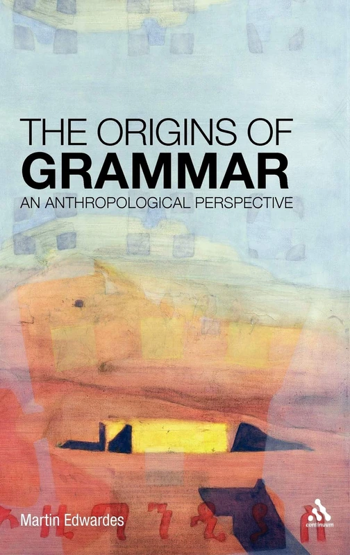 Origins of Grammar: An Anthropological Perspective