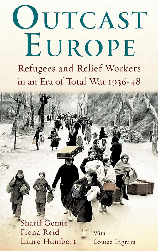 Bloomsbury Outcast Europe: Refugees and Relief Workers Book