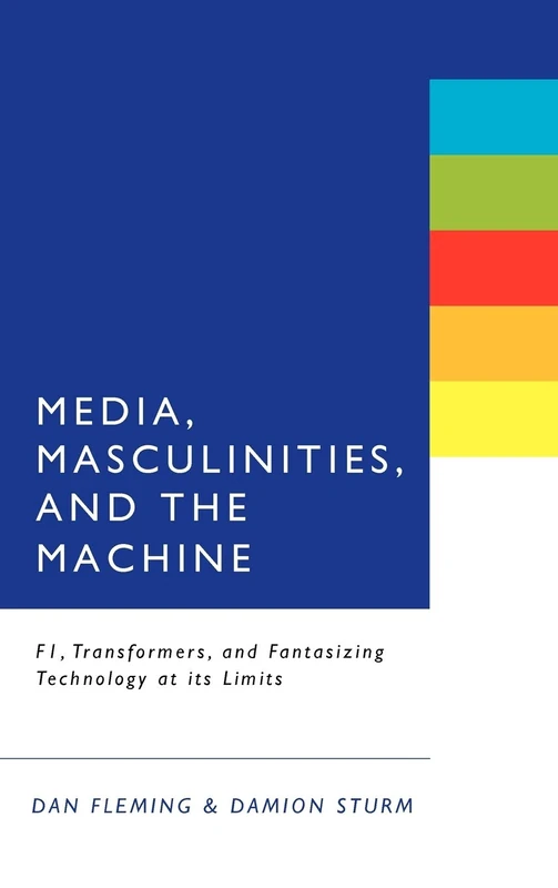 Media, Masculinities, and the Machine: Fl, Transformers, and Fantasizing Technology at its Limits