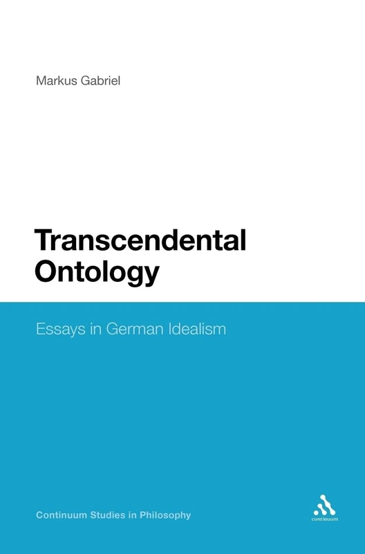 Transcendental Ontology: Essays in German Idealism (Continuum Studies in Philosophy)