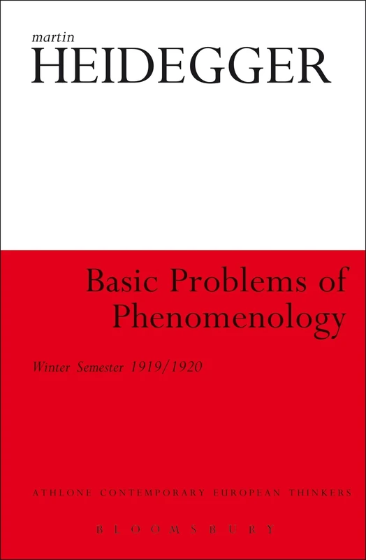 Basic Problems of Phenomenology: Winter Semester 1919/1920 (Athlone Contemporary European Thinkers)