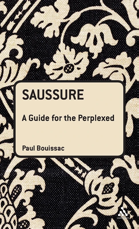 Saussure: A Guide for the Perplexed (Guides for the Perplexed)