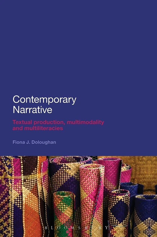 Contemporary Narrative: Textual Production, Multimodality and Multiliteracies