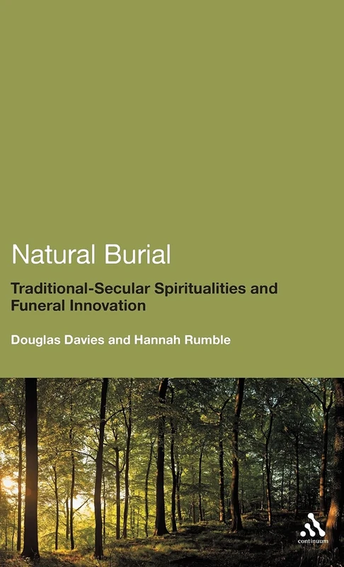 Natural Burial: Traditional - Secular Spiritualities and Funeral Innovation