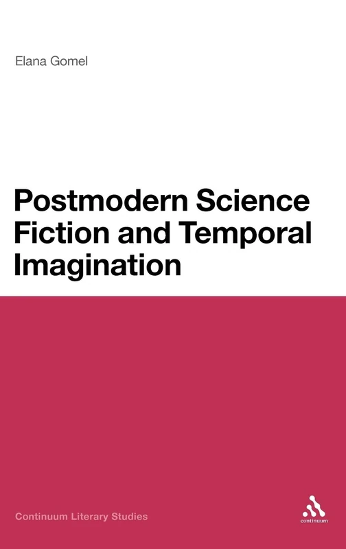 Postmodern Science Fiction and Temporal Imagination (Continuum Literary Studies)