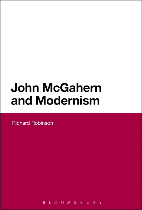 John McGahern and Modernism (Continuum Literary Studies)