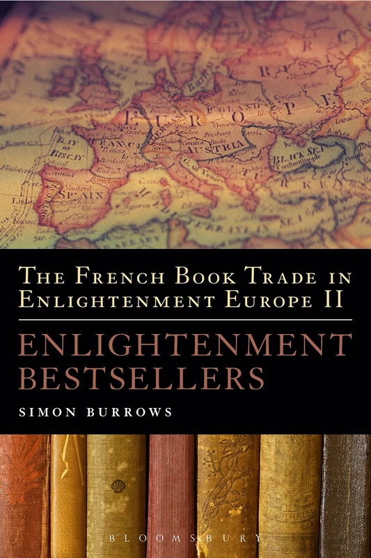 The French Book Trade in Enlightenment Europe II: Enlightenment Bestsellers