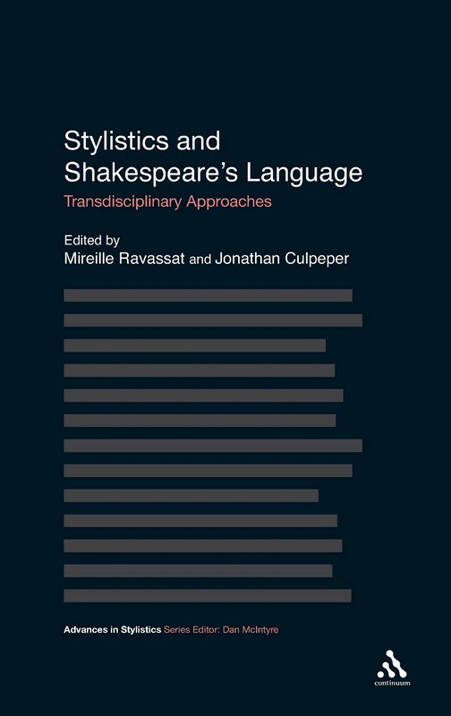 Stylistics and Shakespeare's Language: Transdisciplinary Approaches (Advances in Stylistics)