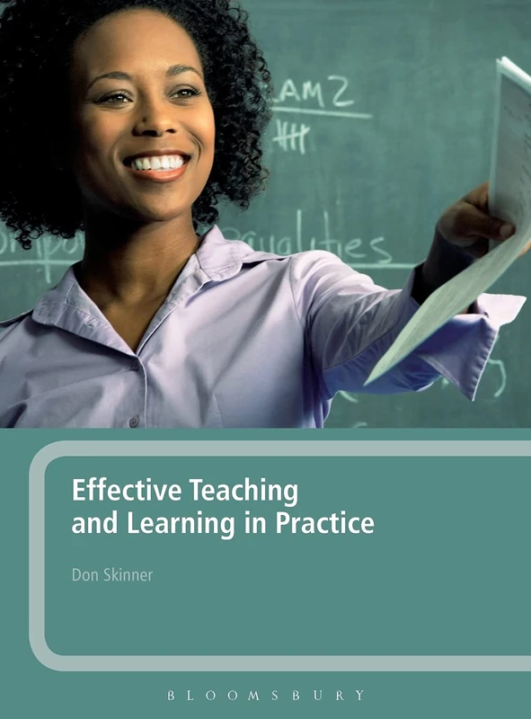 Effective Teaching and Learning in Practice. Don Skinner