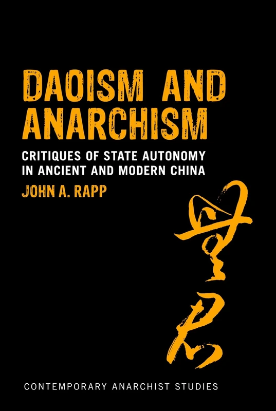 Daoism and Anarchism: Critiques of State Autonomy in Ancient and Modern China (Contemporary Anarchist Studies) - Image 1