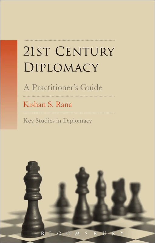 21st Century Diplomacy: A Practitioner's Guide (Key Studies in Diplomacy)