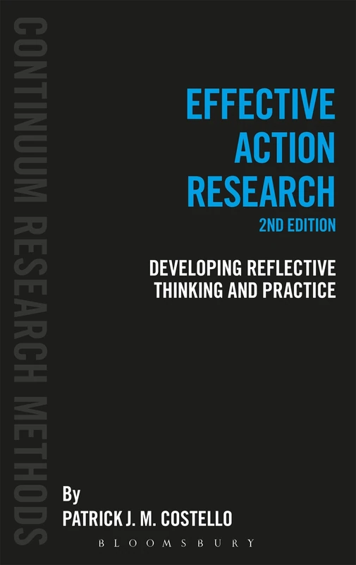 Effective Action Research: Developing Reflective Thinking and Practice (Continuum Research Methods)