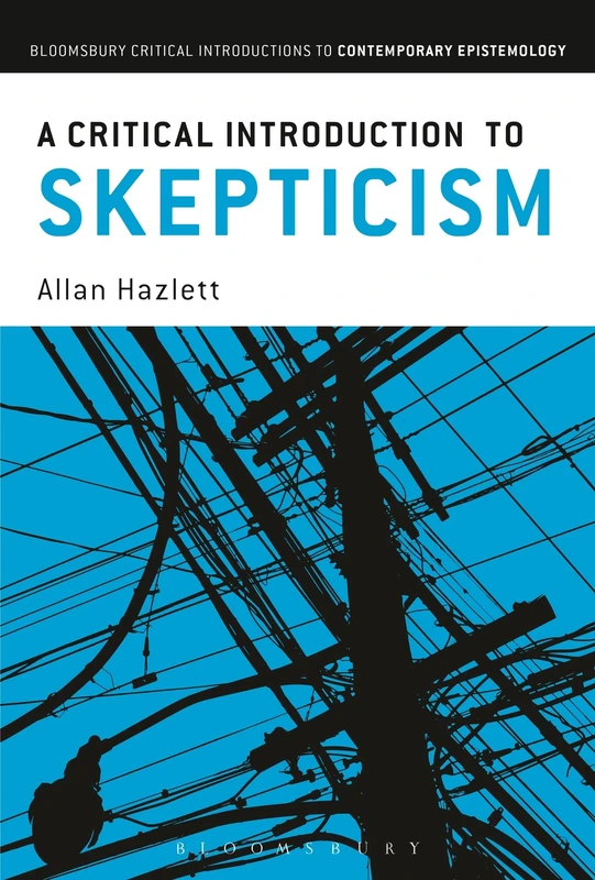 Bloomsbury A Critical Introduction to Skepticism - Philosophy Book