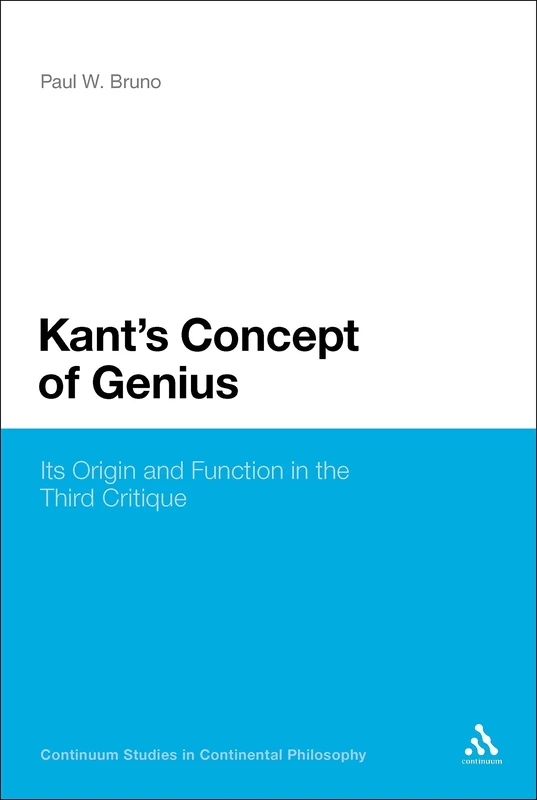 Kant's Concept of Genius: Its Origin and Function in the Third Critique (Continuum Studies in Philosophy) - Image 1