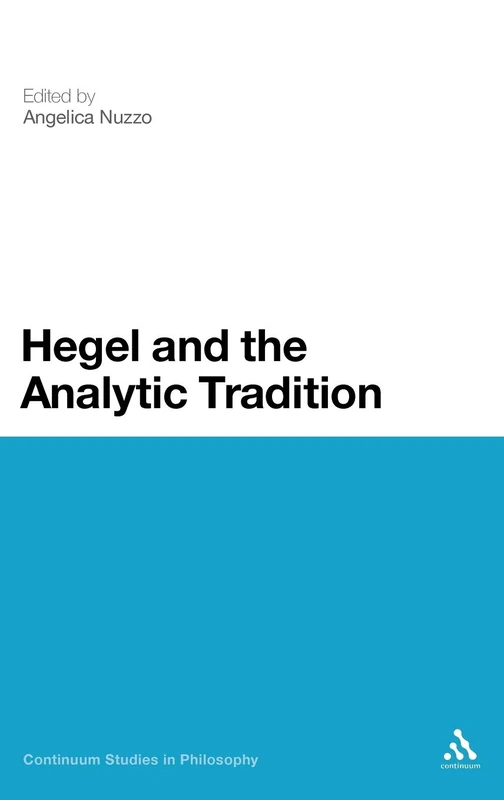 Hegel and the Analytic Tradition (Continuum Studies in Philosophy): 53
