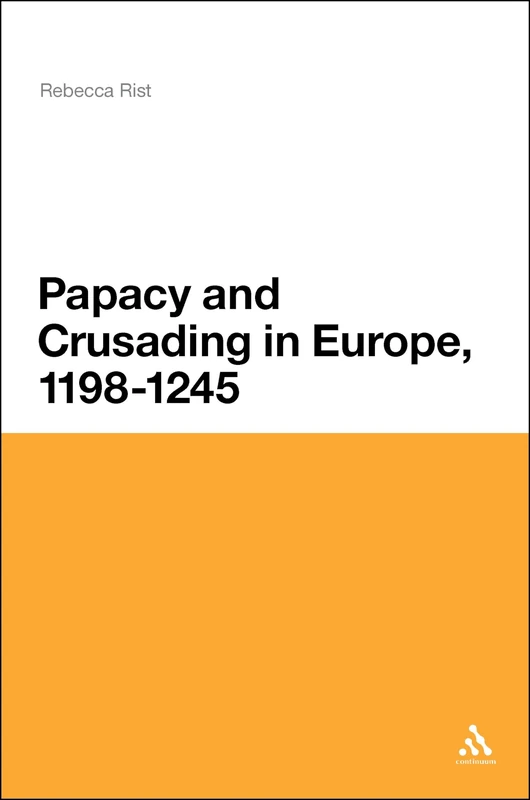 The Papacy and Crusading in Europe, 1198-1245