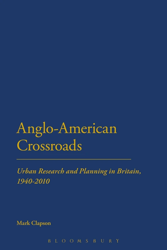 Anglo-American Crossroads: Urban Planning and Research in Britain, 1940-2010 - Image 1