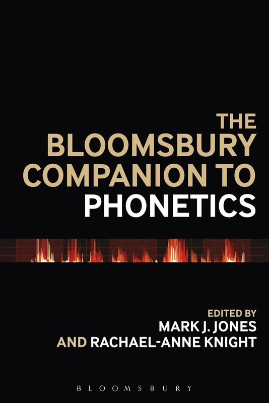 Bloomsbury Companion to Phonetics - Academic Reference Book