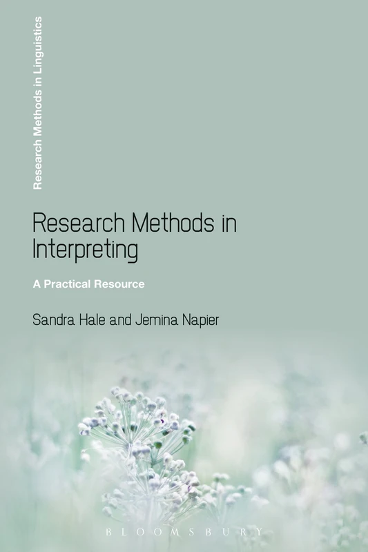 Research Methods in Interpreting: A Practical Resource (Research Methods in Linguistics)