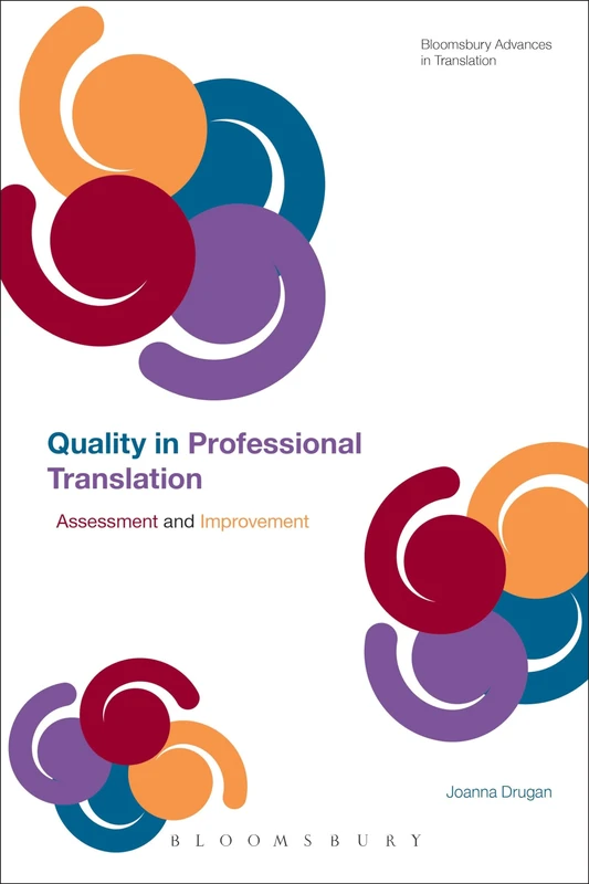 Quality In Professional Translation: Assessment and Improvement (Bloomsbury Advances in Translation)