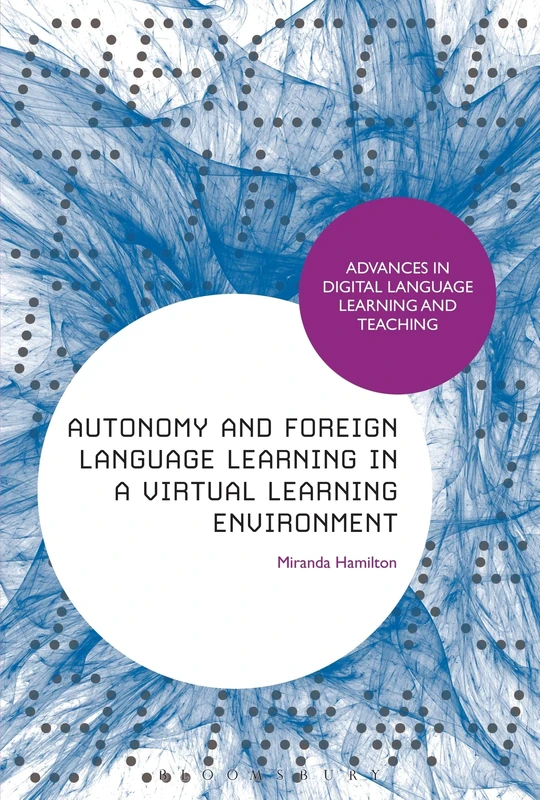 Autonomy and Foreign Language Learning in a Virtual Learning Environment (Advances in Digital Language Learning and Teaching) - Image 1