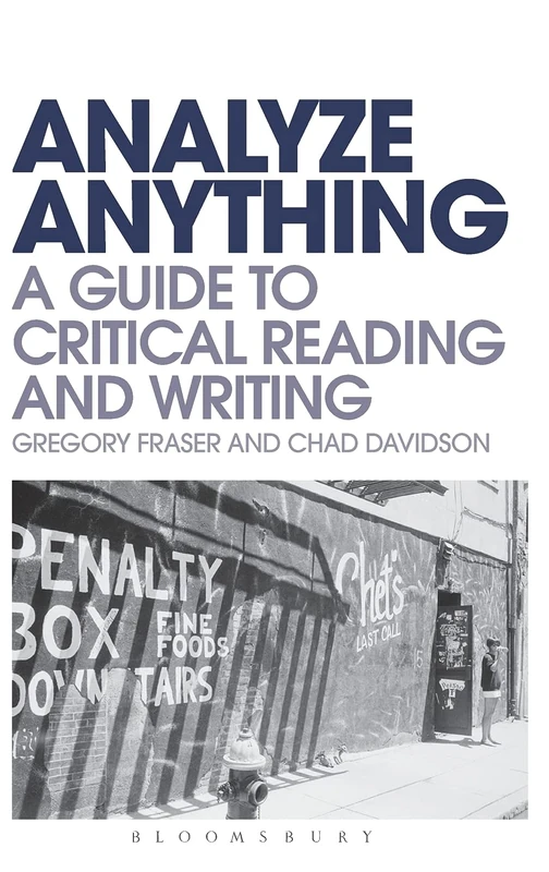 Analyze Anything: A Guide to Critical Reading and Writing