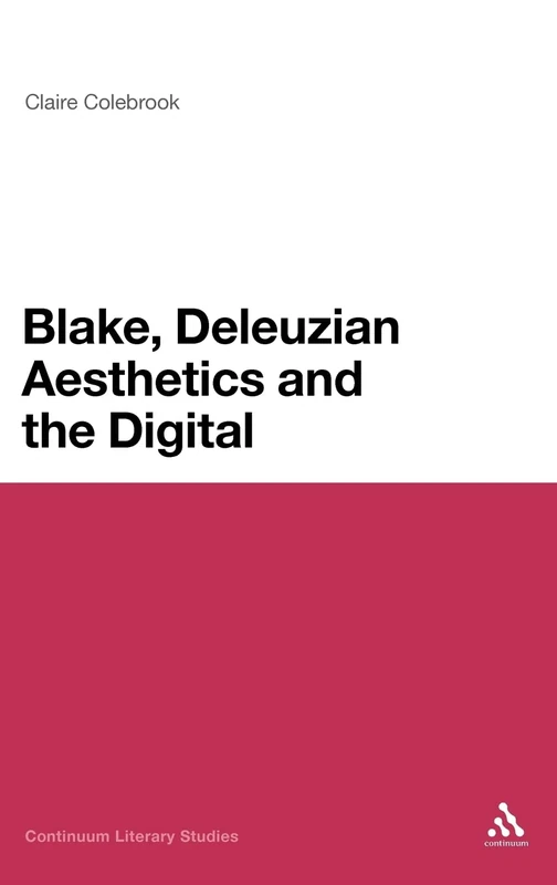 Blake, Deleuzian Aesthetics and the Digital (Continuum Literary Studies)