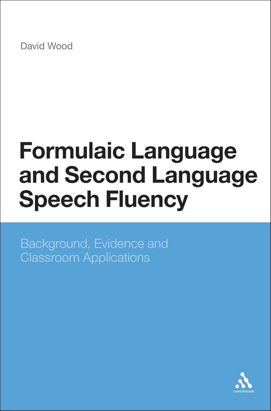 Formulaic Language and Second Language Speech Fluency Book