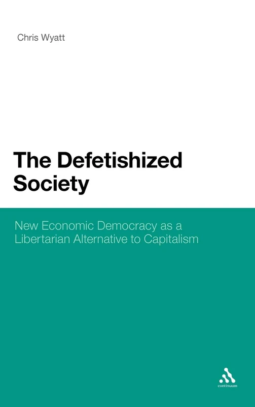 Defetishised Society: New Economic Democracy as a Libertarian Alternative to Capitalism - Image 1