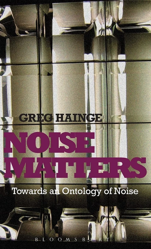 Noise Matters: Towards an Ontology of Noise