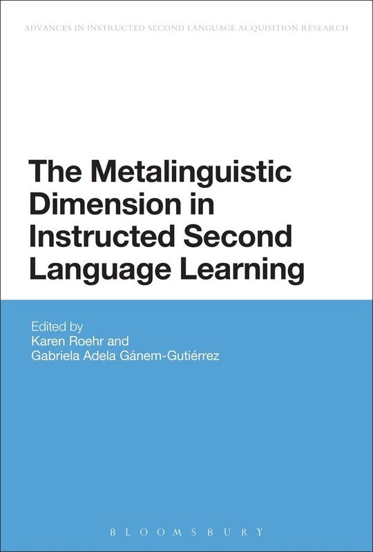 The Metalinguistic Dimension in Instructed Second Language Learning: 1 (Advances in Instructed Second Language Acquisition Research)