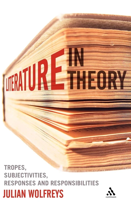 Literature, in Theory: Tropes, Subjectivities, Responses and Responsibilities
