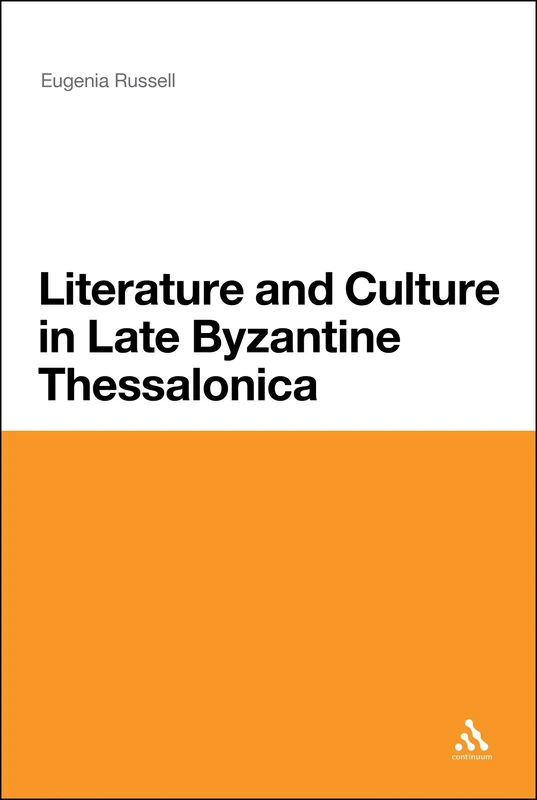Literature and Culture in Late Byzantine Thessalonica