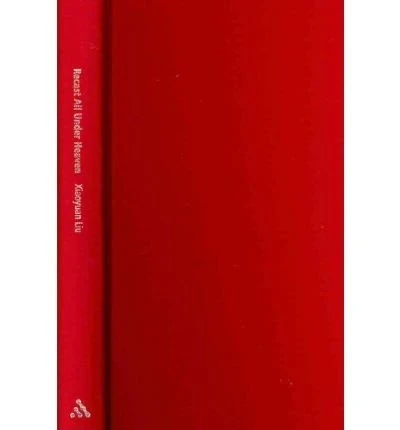 Recast All Under Heaven: Revolution, War, Diplomacy, and Frontier China in the 20th Century