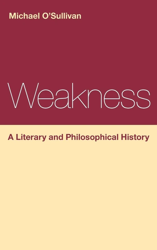 Weakness: A Literary and Philosophical History: 178 (Continuum Literary Studies) - Image 1