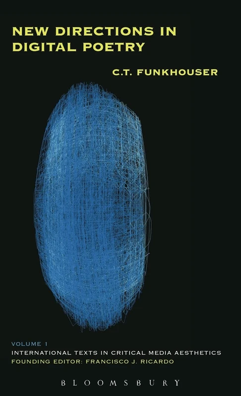 New Directions in Digital Poetry: 1 (International Texts in Critical Media Aesthetics)