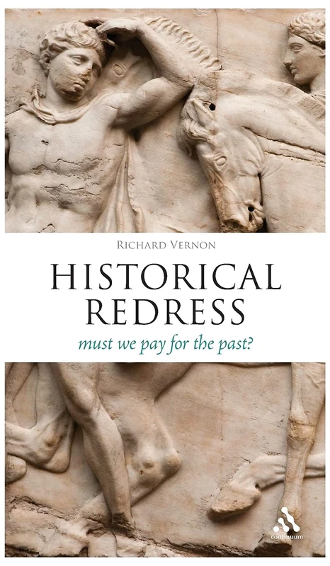 Historical Redress: Must We Pay for What We Did?: Must We Pay for the Past? (Think Now)