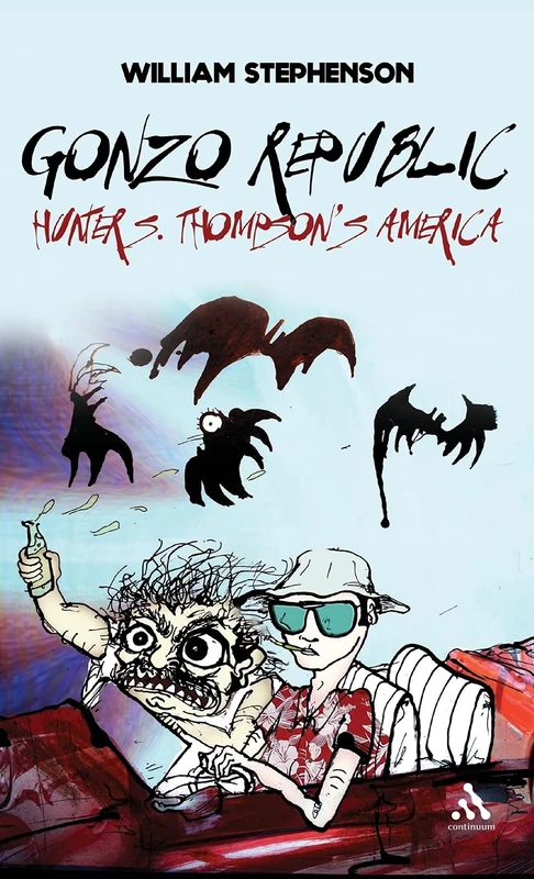 Gonzo Republic: Hunter S. Thompson's America