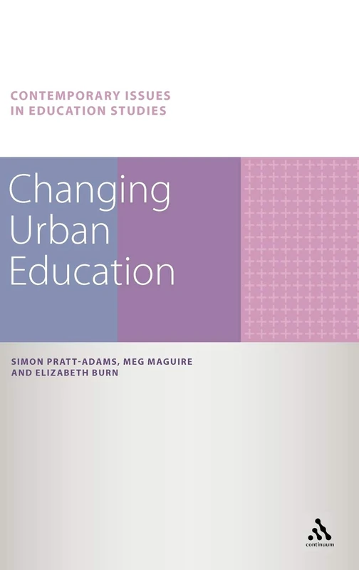 Changing Urban Education (Contemporary Issues in Education Studies)