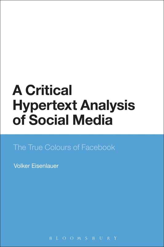 A Critical Hypertext Analysis of Social Media: The True Colours of Facebook - Image 1