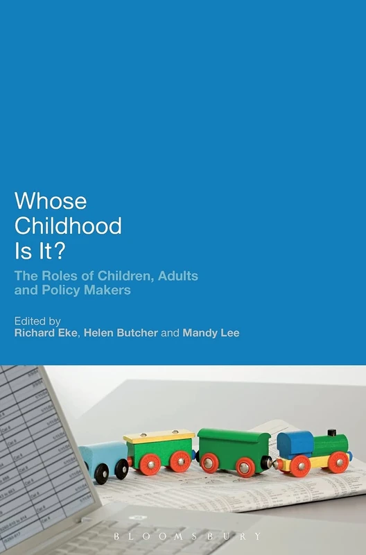 Whose Childhood Is It?: The Roles of Children, Adults and Policy Makers