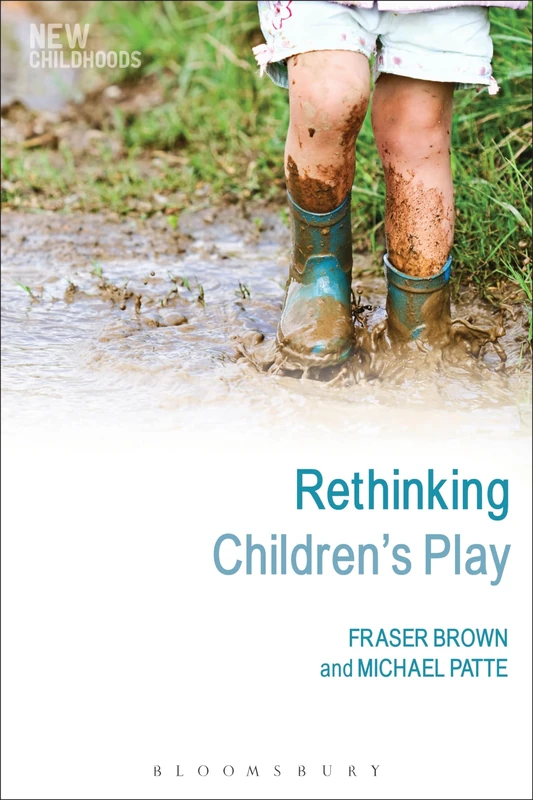 Rethinking Children's Play (New Childhoods)